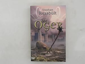 Die Oger : [Roman]. Stephan Russbült / Bastei-Lübbe-Taschenbuch ; Bd. 28521 : Fantasy