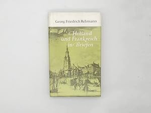 Bild des Verkufers fr Georg Friedrich Rebmann: Holland und Frankreich in Briefen zum Verkauf von Das Buchregal GmbH