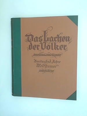 Das Lachen der Völker. Dreitausend Jahre Welthumor - Vorzugsausgabe