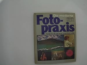 Imagen del vendedor de Die moderne Fotopraxis. Fototips fr alle, die besser fotografieren wollen a la venta por Das Buchregal GmbH