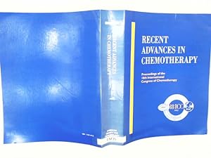 Seller image for Recent Advances in Chemotherapy: Proceedings of the 18th International Congress of Chemotherapy, Stockholm, Sweden, June 27-July 2, 1993 for sale by Das Buchregal Daschmann und Blumer GbR