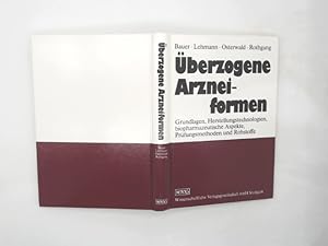 Seller image for berzogene Arzneiformen : Grundlagen, Herstellungstechnologien, biopharmazeutische Aspekte, Prfungsmethoden und Rohstoffe. von Kurt H. Bauer . for sale by Das Buchregal GmbH