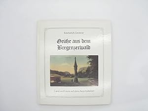 Grüsse aus dem Bregenzerwald : Land und Leute auf alten Ansichtskarten. Emmerich Gmeiner