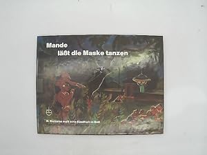 Mande lässt die Maske tanzen : e. Kindheit auf d. Insel Bali. gemalt von Nyoman Darsane. Erzählt ...