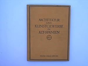Bild des Verkufers fr Architektur und Kunstgewerbe in Alt-Spanien. Mit 310 Abb. zum Verkauf von Das Buchregal GmbH