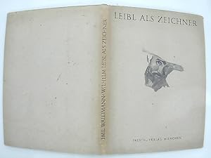 Wilhelm Leibl als Zeichner. Mit 96 Abb. und einigen unbekannten Briefen Wilhelm Leibls. OPpbd. 2....