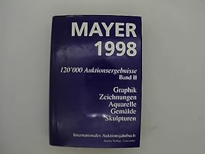 Imagen del vendedor de Mayer 1998 - 120 000 Auktionsergebnisse - Internationales Auktionshandbuch. Graphik - Zeichnungen - Aquarelle - Gemlde - Skulpturen a la venta por Das Buchregal GmbH