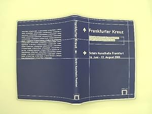 Bild des Verkufers fr Frankfurter Kreuz : Transformationen des Alltglichen in der zeitgenssischen Kunst ; Schirn-Kunsthalle, 16. Juni bis 12. August 2001 ; [anllich der Ausstellung Frankfurter Kreuz. Transformationen des Alltglichen in der Zeitgenssischen Kunst]. hrsg. von Annette Tietenberg zum Verkauf von Das Buchregal GmbH