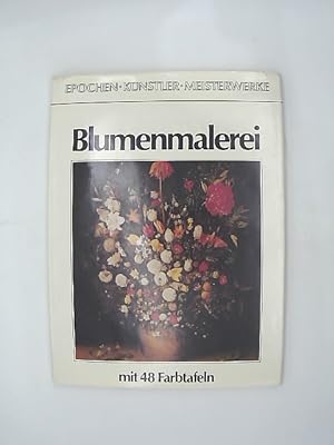 Bild des Verkufers fr Blumenmalerei - Monografie zur Kunstgeschichte - Mit 48 Farbtafeln zum Verkauf von Das Buchregal GmbH