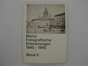 Mainz, fotografische Erinnerungen : 1845 - 1945. Hrsg. Stadt Mainz. Band 2