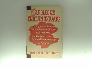 Bild des Verkufers fr Napoleons Englandkampf - Napoleon ber Seekrieg u. Kolonialpolitik Englands. Zsgest. v. Heinrich Conrad. Neu hrsg. v. Hans E. Friedrich. zum Verkauf von Das Buchregal GmbH