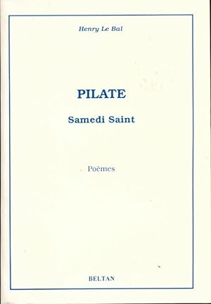 Seller image for Pilate. Samedi saint - Henry Le Bal for sale by Book Hmisphres
