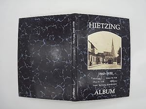 Hietzing : 1860 - 1930 ; [Hietzing, Unter-St.-Veit, Ober-St.-Veit, Hacking, Lainz, Speising, Schö...