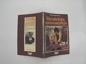 Imagen del vendedor de Mbel aufarbeiten, reparieren und pflegen. von / Die Falken-Bcherei ; Bd. 0386 a la venta por Das Buchregal GmbH