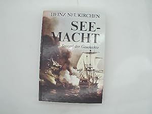 Seemacht im Spiegel der Geschichte. [Die Schiffsdarst. u.d. Bewaffnungen wurden von Johannes-Chri...