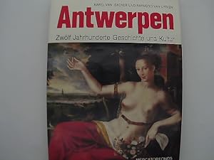 Bild des Verkufers fr Antwerpen. Zwlf Jahrhunderte Geschichte und Kultur zum Verkauf von Das Buchregal GmbH