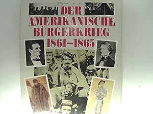 Bild des Verkufers fr Der Amerikanische Brgerkrieg 1861-1865, Mit vielen Abb., zum Verkauf von Das Buchregal GmbH
