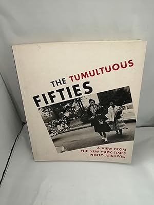 Imagen del vendedor de The Tumultuous Fifties: A View from the New York Times Photo Archives a la venta por Libros Angulo