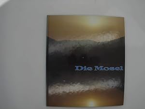 Die Mosel. Fotos Werner Richner. Text Richard Henk