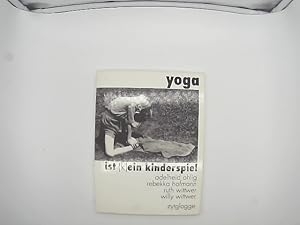 Bild des Verkufers fr Yoga ist (k)ein Kinderspiel. zum Verkauf von Das Buchregal GmbH