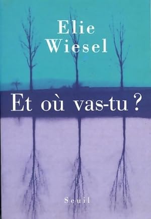 Et o  vas-tu   - Elie Wiesel
