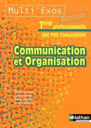 Image du vendeur pour Communication & organisation Term Bac pro Comptabilit? - Juliette Caparros mis en vente par Book Hmisphres