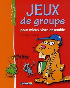 Immagine del venditore per Jeux de groupe : Pour mieux vivre ensemble - Paul Merlo venduto da Book Hmisphres