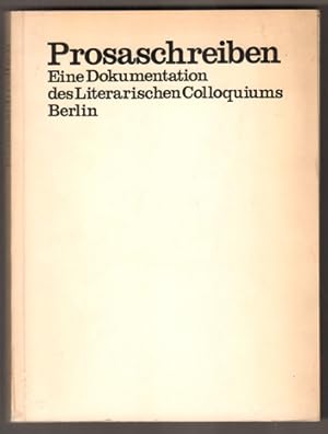 Immagine del venditore per Prosaschreiben. Eine Dokumentation des Literarischen Colloquiums Berlin. venduto da Antiquariat Neue Kritik