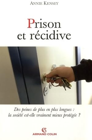 Prison et récidive - Annie Kensey