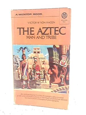 Bild des Verkufers fr The Aztec, Man and Tribe zum Verkauf von World of Rare Books