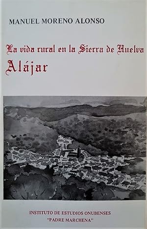 La vida rural en la sierra de Huelva. Con prólogo de Antonio Domínguez Ortíz.