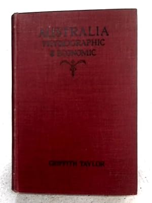 Seller image for Australia In Its Physiographic and Economic Aspects for sale by World of Rare Books