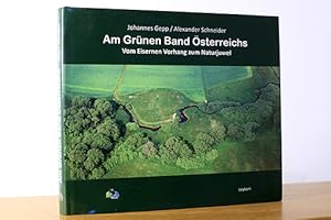 Seller image for An Grnen Band sterreichs. Vom Eisernen Vorhang zum Naturjuwel for sale by AMSELBEIN - Antiquariat und Neubuch