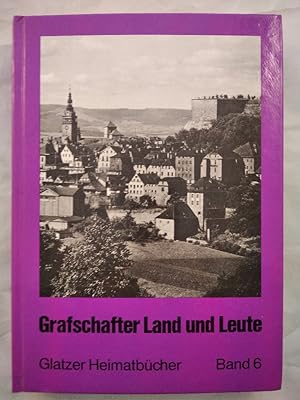 Grafschafter Land und Leute. [Glatzer Heimatbücher Band 6].