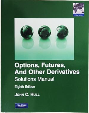 Bild des Verkufers fr Options, Futures, And Other Derivatives. Solutions Manual. 8th Edition. zum Verkauf von Entelechy Books