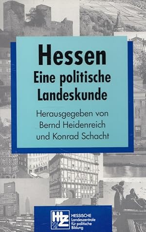 Hessen - eine politische Landeskunde. [Hessische Landeszentrale für Politische Bildung]. Hrsg. vo...