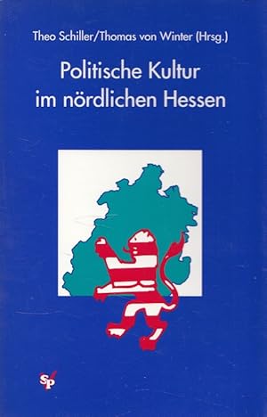 Bild des Verkufers fr Politische Kultur im nrdlichen Hessen. zum Verkauf von Versandantiquariat Nussbaum