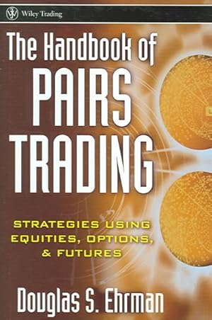 Bild des Verkufers fr Handbook of Pairs Trading : Strategies Using Equities, Options, and Futures zum Verkauf von GreatBookPricesUK