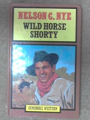 Bild des Verkufers fr Wild Horse Shorty (Gunsmoke Western S.) zum Verkauf von WeBuyBooks