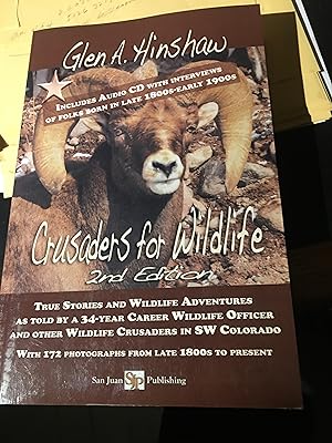 Signed. Crusaders For Wildlife, 2nd Edition. by Glen A. Hinshaw. From San Juan Publishing