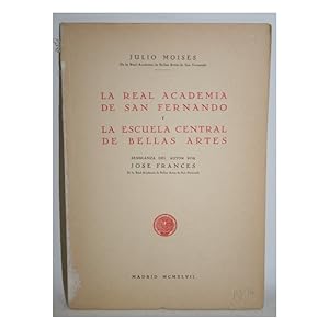 Seller image for LA REAL ACADEMIA DE SAN FERNANDO Y LA ESCUELA CENTRAL DE BELLAS ARTES for sale by Librera Salamb