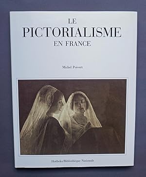 Bild des Verkufers fr Le Pictoralisme en France. zum Verkauf von Versandantiquariat Wolfgang Petry