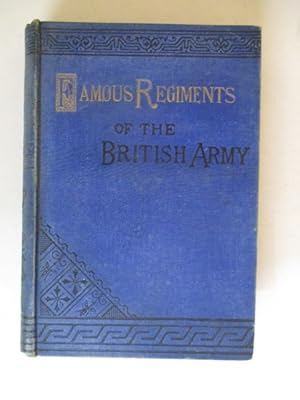 Seller image for Famous Regiments Of The British Army: Their Origin And Services for sale by GREENSLEEVES BOOKS