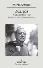 Diarios : a ratos perdidos 1 y 2 / Rafael Chirbes ; prólogos de Marta Sanz y Fernando Valls.