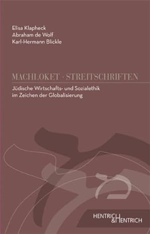 Seller image for Jdische Wirtschafts- und Sozialethik im Zeichen der Globalisierung (Machloket/Streitschriften / Herausgegeben von Elisa Klapheck) for sale by Berg-Berg Bcherwelt