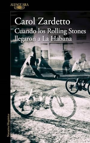 Cuando los Rolling Stones llegaron a La Habana / Carol Zardetto.