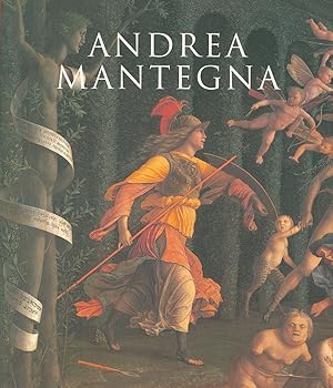 Andrea Mantegna. Suzanne Boorsch, Keith Christiansen, David Ekserdjian, Charles Hope, David Landa...
