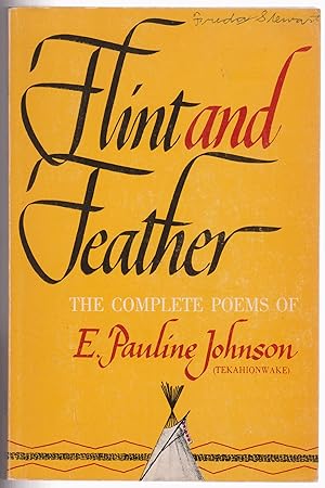 Image du vendeur pour Flint and Feather The Complete Poems of E. Pauline Johnson mis en vente par Silver Creek Books & Antiques