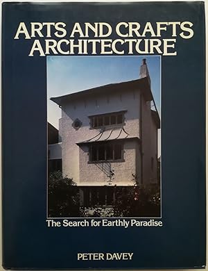 Arts and Crafts Architecture: The Search for Earthly Paradise.