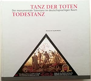 Tanz der Toten - Tedestanz. Der monumentale Totentanz im deutschsprachigen Raum. Herausgegeben vo...
